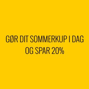 G&Oslash;R DIT SOMMERKUP I DAG OG SPAR 20%