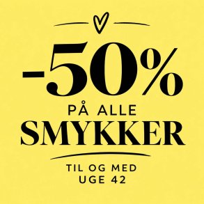 -50% P&Aring; ALLE SMYKKER